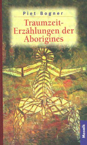 Piet Bogner - Traumzeit- Erzählungen der Aborigines - Preis vom 10.10.2026 11:48:34 h