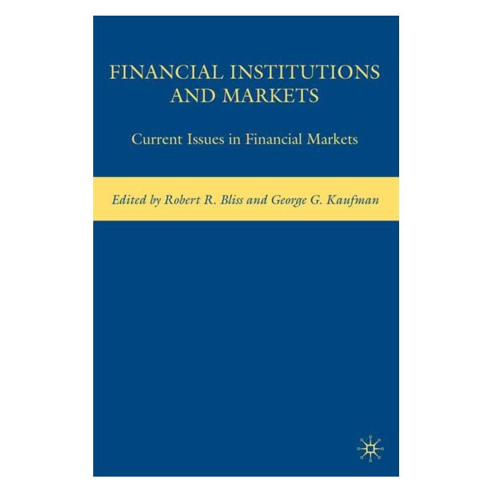 Palgrave Macmillan Financial Institutions and Markets (Englisch, Hardcover, George G. Kaufman, Robert R. Bliss) (63038612)
