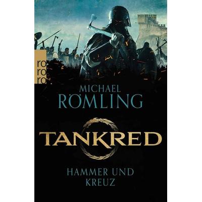 Tankred: Hammer und Kreuz, Taschenbuch von Michael Römling, Rowohlt Taschenbuch, 978-3-499-00800-9