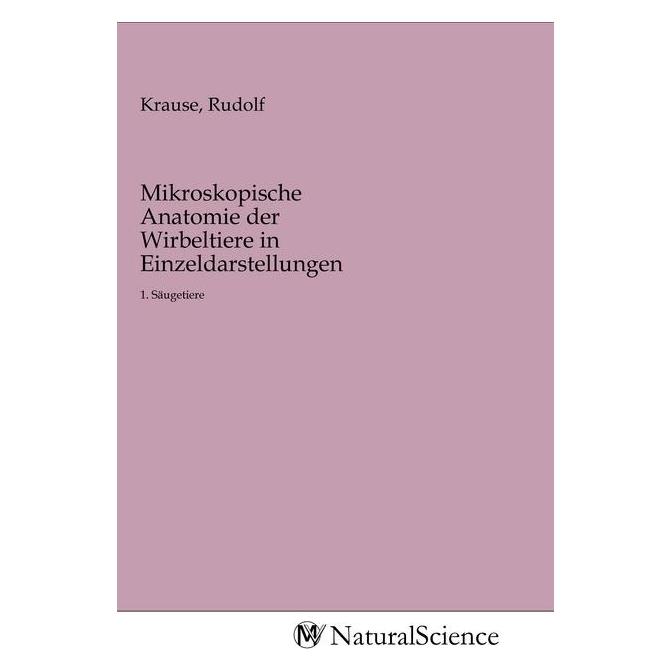 MV-NaturalScience Mikroskopische Anatomie der Wirbeltiere in Einzeldarstellungen (Softcover, Rudolf Krause) (56141087)