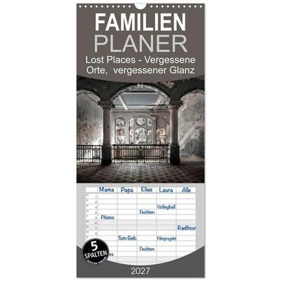 Familienplaner 2027 - Lost Places - vergessene orte vergessener glanz mit 5 Spalten (Wandkalender, 21 x 45 cm) CALVENDO