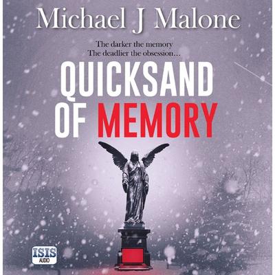 Quicksand of Memory - Michael J. Malone, Audio, 9781399118187