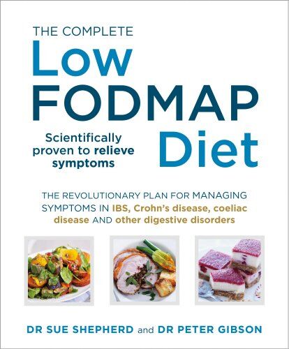 Shepherd, Dr. Sue - The Complete Low-FODMAP Diet: The revolutionary plan for managing symptoms in IBS, Crohn's disease, coeliac disease and other digestive disorders - Preis vom 12.10.2026 11:37:12 h