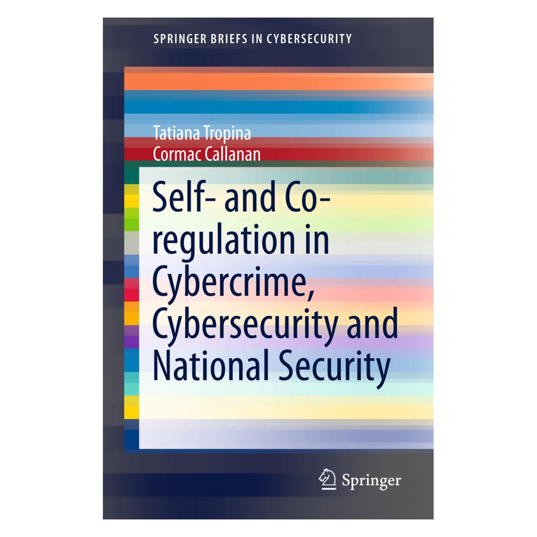 Springer Self- and Co-regulation in Cybercrime, Cybersecurity and National Security (Englisch, Softcover, Cormac Callanan, Tatiana Tropina) (55581687)