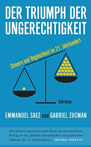 Emmanuel Saez - Der Triumph der Ungerechtigkeit: Steuern und Ungleichheit im 21. Jahrhundert (suhrkamp taschenbuch) - Preis vom 01.10.2026 17:08:56 h
