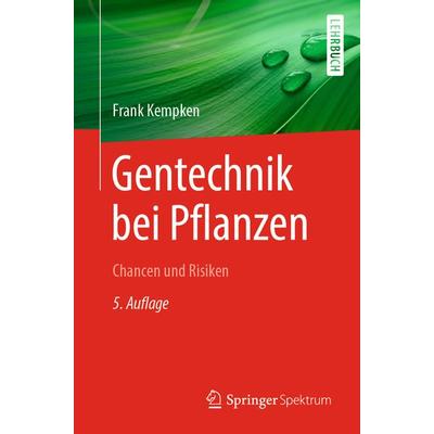 Gentechnik bei Pflanzen, Taschenbuch von Frank Kempken, Springer Berlin, 978-3-662-60743-5