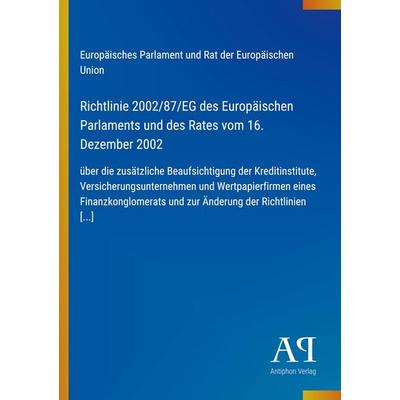 Richtlinie 2002/87/EG des Europäischen Parlaments und des Rates vom 16. Dezember 2002, Taschenbuch von Europäisches Parlament und Rat der Europäischen