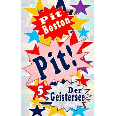 Pit!, Taschenbuch von Pit Boston, BoD – Books on Demand, 978-3-7448-3676-0