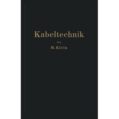 Kabeltechnik, Taschenbuch von M. Klein, Springer Berlin, 978-3-642-89946-1