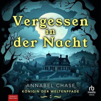 Vergessen in der Nacht - Annabel Chase, Audio, 9783987859038