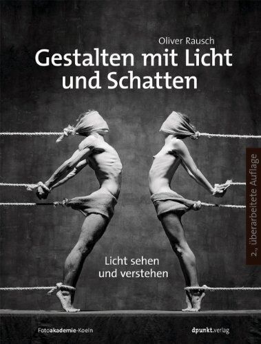 Oliver Rausch - Gestalten mit Licht und Schatten: Licht sehen und verstehen - Preis vom 30.09.2026 09:01:18 h