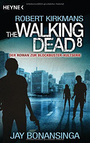 Jay Bonansinga - The Walking Dead 8: Roman (The Walking Dead-Romane, Band 8) - Preis vom 13.10.2026 11:25:28 h