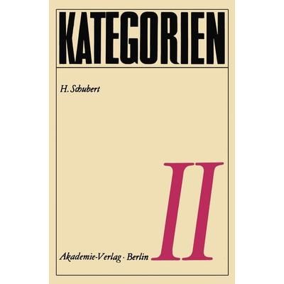 Kategorien II, Taschenbuch von H. Schubert, Springer Berlin, 978-3-540-04866-4