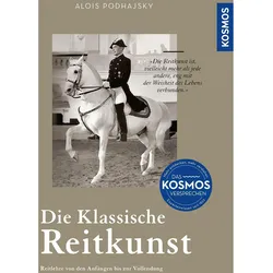 Die klassische Reitkunst, Ratgeber von Alois Podhajsky