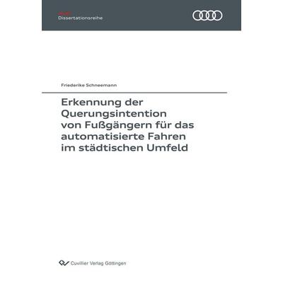 Erkennung der Querungsintention von Fußgängern für das automatisierte Fahren im städtischen Umfeld (Band 134), Taschenbuch von Friederike Schneemann,