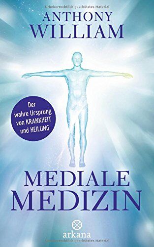 Anthony William - Mediale Medizin: Der wahre Ursprung von Krankheit und Heilung - Preis vom 19.10.2026 19:33:35 h