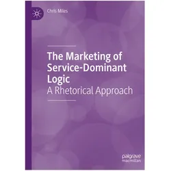 The Marketing of Service-Dominant Logic, Fachbücher von Chris Miles