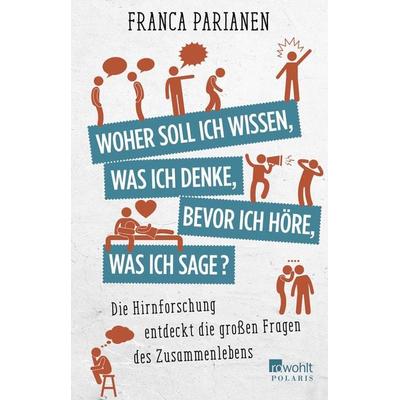 Woher soll ich wissen, was ich denke, bevor ich höre, was ich sage?, Taschenbuch von Franca Parianen, Rowohlt Taschenbuch