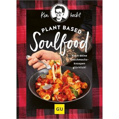 Plant based Soulfood, Gebundene Ausgabe von Ken Müller, Gräfe und Unzer Verlag GmbH, 978-3-8338-9531-9