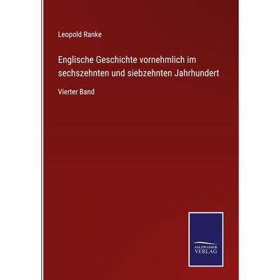 Englische Geschichte vornehmlich im sechszehnten und siebzehnten Jahrhundert, Gebundene Ausgabe von Leopold Ranke, Salzwasser Verlag,