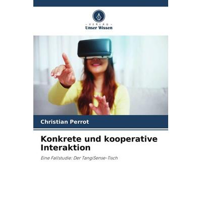Konkrete und kooperative Interaktion, Taschenbuch von Christian Perrot, Verlag Unser Wissen