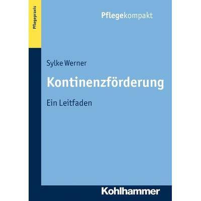 Kontinenzförderung, Taschenbuch von Sylke Werner, Kohlhammer, 978-3-17-022064-5