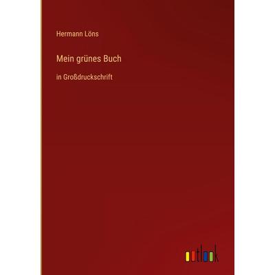 Mein grünes Buch, Gebundene Ausgabe von Hermann Löns, Outlook, 978-3-368-47539-0