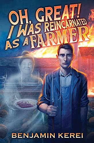 Kerei, Mr Benjamin Neihana - Oh Great! I was Reincarnated as a Farmer: A LitRPG Adventure: (Unorthodox Farming: Book 1) - Preis vom 10.10.2026 11:48:34 h