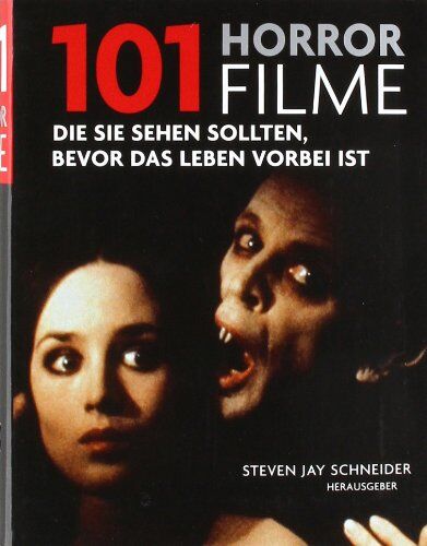 Schneider, Steven J. - 101 Horrorfilme: Die Sie sehen sollten, bevor das Leben vorbei ist. Ausgewählt und vorgestellt von 39 internationalen Filmkritikern - Preis vom 14.10.2026 23:07:16 h