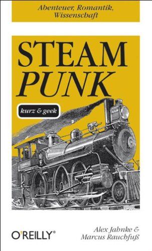 Alex Jahnke - Steampunk - kurz & geek - Preis vom 09.10.2026 07:28:09 h