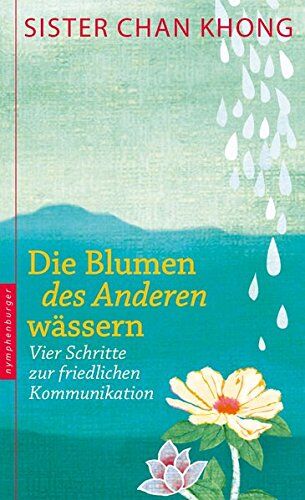 Chan Khong - Die Blumen des Anderen wässern: Vier Schritte zur friedlichen Kommunikation - Preis vom 30.09.2026 22:30:23 h