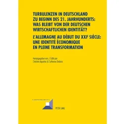 Turbulenzen in Deutschland zu Beginn des 21. Jahrhunderts: Was bleibt von der deutschen wirtschaftli, Fachbücher