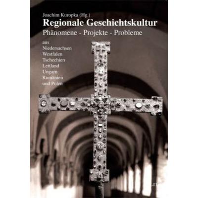 Regionale Geschichtskultur, Taschenbuch von , Lit Verlag, 978-3-643-10790-9
