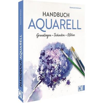 Handbuch Aquarell, Gebundene Ausgabe von Ekkehardt Hofmann, Christophorus, 978-3-86230-470-7