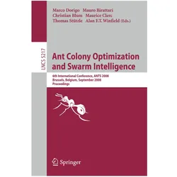 Ant Colony Optimization and Swarm Intelligence, Fachbücher von Mauro Birattari, Christian Blum, Maurice Clerc, Alan Winfield, Thomas Stützle, Marco Dorigo