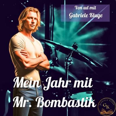 Mein Jahr mit Mr. Bombastik - Gabriele Kluge, Audio, 4069829242790