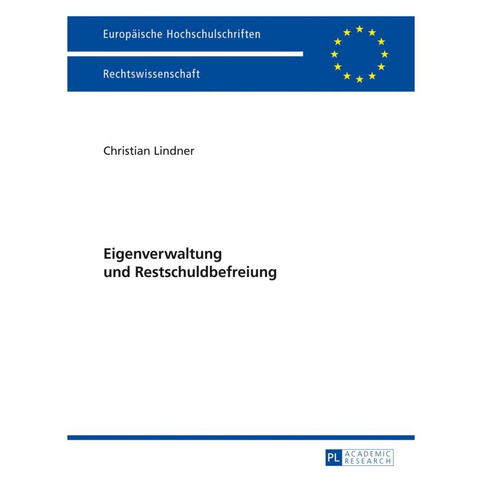 Peter Lang Eigenverwaltung und Restschuldbefreiung (Deutsch, Softcover, Christian Lindner) (56023912)