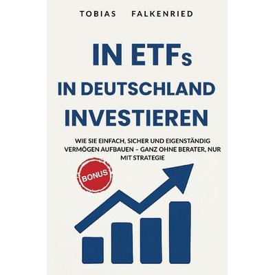 Finanzen / In ETFs in Deutschland Investieren, Taschenbuch von Tobias Falkenried, Epubli, 978-3-8190-8150-7