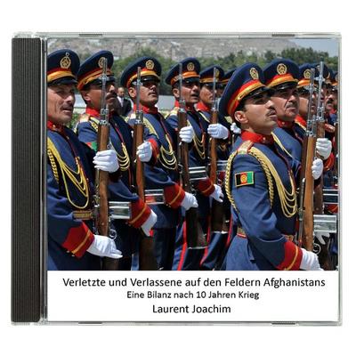 Verletzte und Verlassene auf den Feldern Afghanistans - Eine Bilanz nach 10 Jahren Krieg - , Audio, 4250618787282