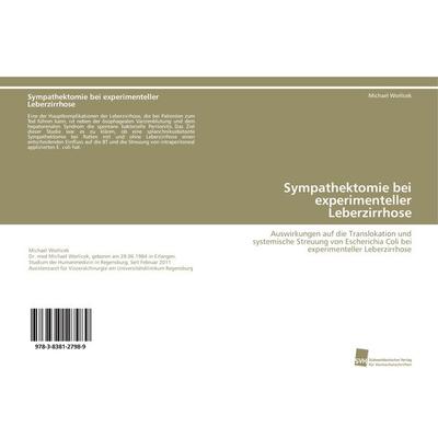 Sympathektomie bei experimenteller Leberzirrhose, Taschenbuch von Michael Worlicek, Südwestdeutscher Verlag für Hochschulschriften, 978-3-8381-2798-9