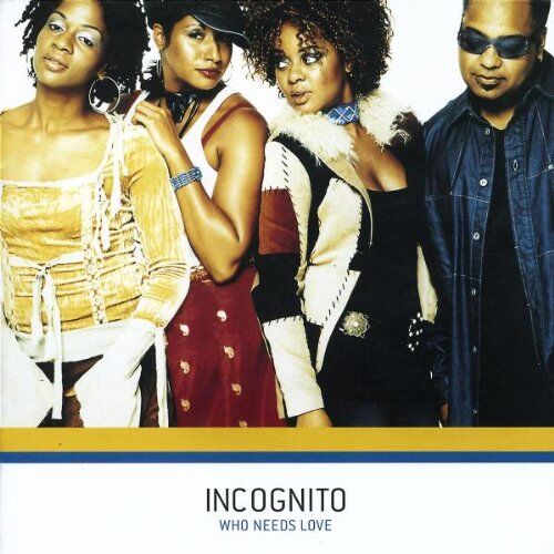 Incognito - Who Needs Love - Preis vom 19.10.2026 19:33:35 h