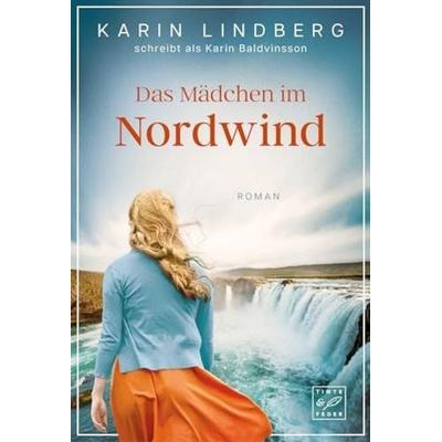 Das Mädchen im Nordwind, Taschenbuch von Karin Lindberg, Tinte & Feder, 978-2-496-71689-4
