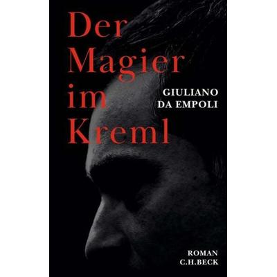 Der Magier im Kreml, Gebundene Ausgabe von Giuliano da Empoli, C.H.Beck