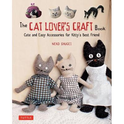 The Cat Lover's Craft Book, Taschenbuch von Crafty Cat Lovers, Tuttle Publishing, 978-4-8053-1492-0