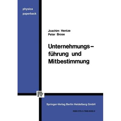 Unternehmungsführung und Mitbestimmung, Taschenbuch von J. Hentze, Physica, 978-3-7908-0268-9
