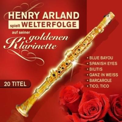 Welterfolge Auf Seiner Goldenen Klarinette - Henry Arland, CD, 9003549525851