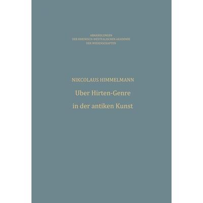 Über Hirten-Genre in der antiken Kunst, Taschenbuch von Nikolaus Himmelmann, VS Verlag für Sozialwissenschaften, 978-3-531-05079-9