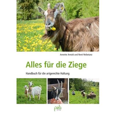 Alles für die Ziege, Gebundene Ausgabe von Annette Arnold,René Reibetanz, Pala, 978-3-89566-383-3