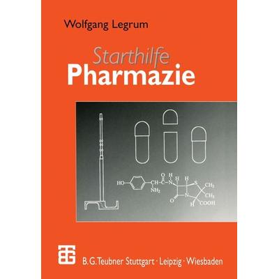 Starthilfe Pharmazie, Taschenbuch von Wolfgang Legrum, Vieweg & Teubner, 978-3-519-00299-4