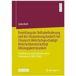 Ermittlung der Teilhabeförderung und des Finanzierungsbedarfs bei Chronisch Mehrfachgeschädigt/Mehrf, Fachbücher von Lydia Muth